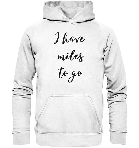 Damen Hoodie "I have miles to go"